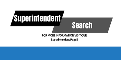 superintendent search. for more information visit our superintendent page